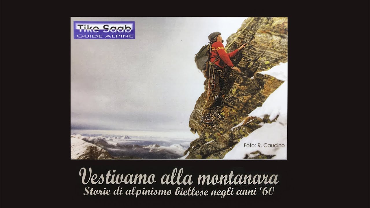 Vestivamo alla Montanara. Storie di alpinismo biellese negli anni '60 (parte 1/3)