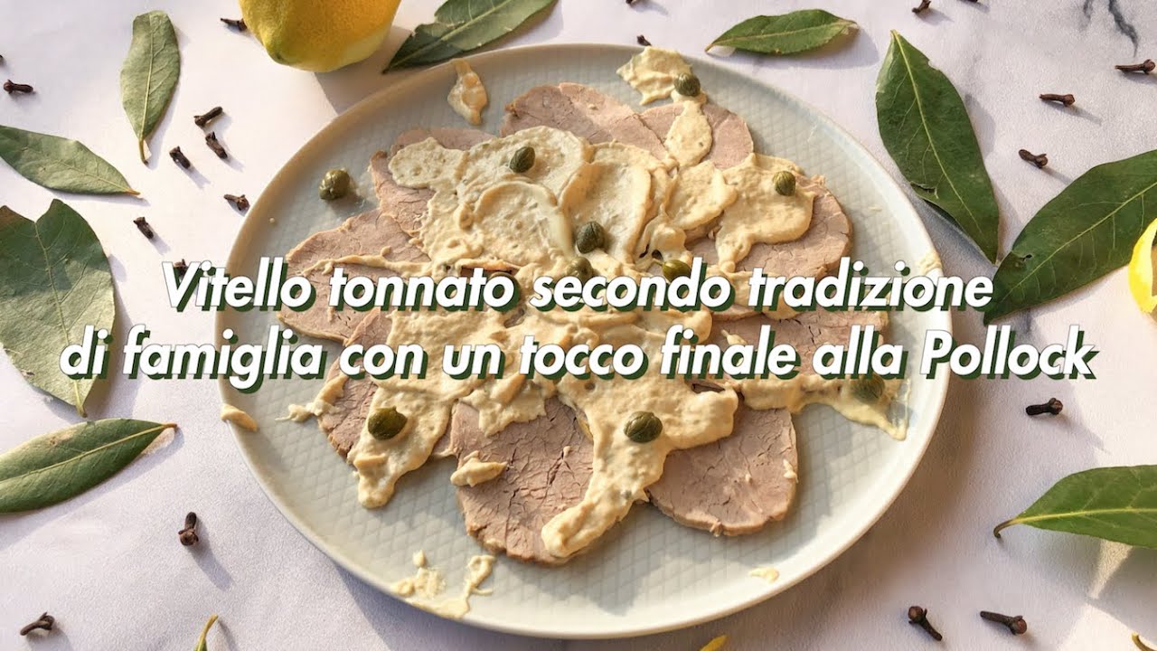 Vitello tonnato (vitel tonnè) secondo tradizione di famiglia con un tocco finale alla Pollock